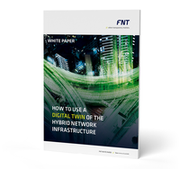 WhitePaper: How to Use a Digital Twin of the Hybrid Network Infrastructure